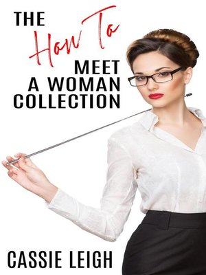 cover image of The How to Meet a Woman Collection